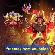 futemax sem anuncios